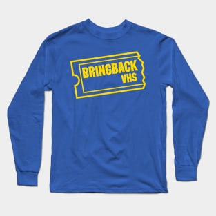 Bring Back VHS Long Sleeve T-Shirt